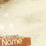 Worship BG - He Knows My Name